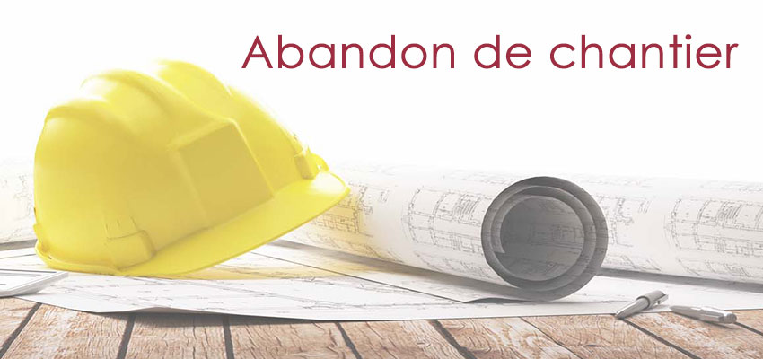 Abandon de chantier