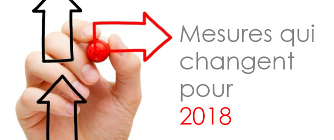 Les 5 mesures qui changent la donne pour 2018